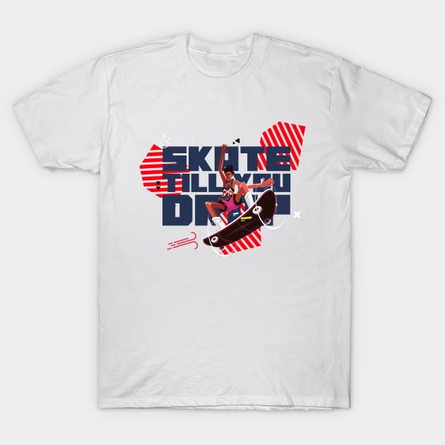 Skate till you drop Skating T-Shirt by E-Skateboardsgermany